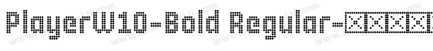 PlayerW10-Bold Regular字体转换
